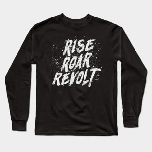 RISE ROAR REVOLT Long Sleeve T-Shirt